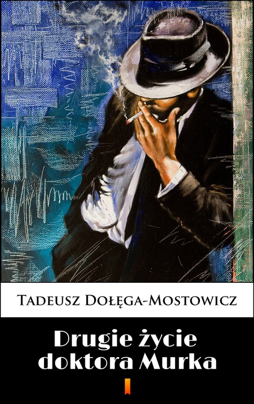 okładka Drugie życie doktora Murka ebook | epub, mobi | Tadeusz Dołęga-Mostowicz