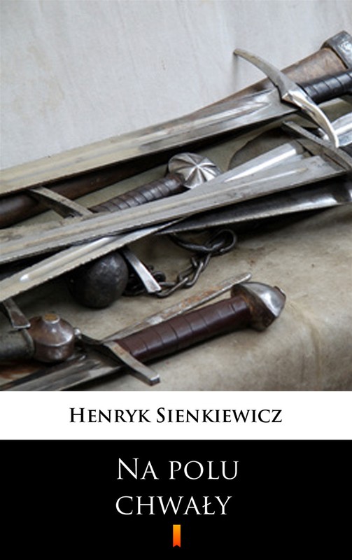 okładka Na polu chwały ebook | epub, mobi | Henryk Sienkiewicz