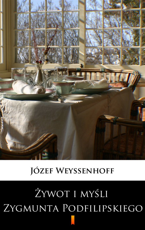 okładka Żywot i myśli Zygmunta Podfilipskiego ebook | epub, mobi | Józef Weyssenhoff