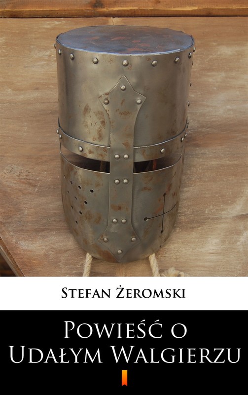 okładka Powieść o Udałym Walgierzu ebook | epub, mobi | Stefan Żeromski
