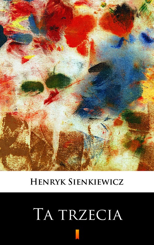 okładka Ta trzecia ebook | epub, mobi | Henryk Sienkiewicz