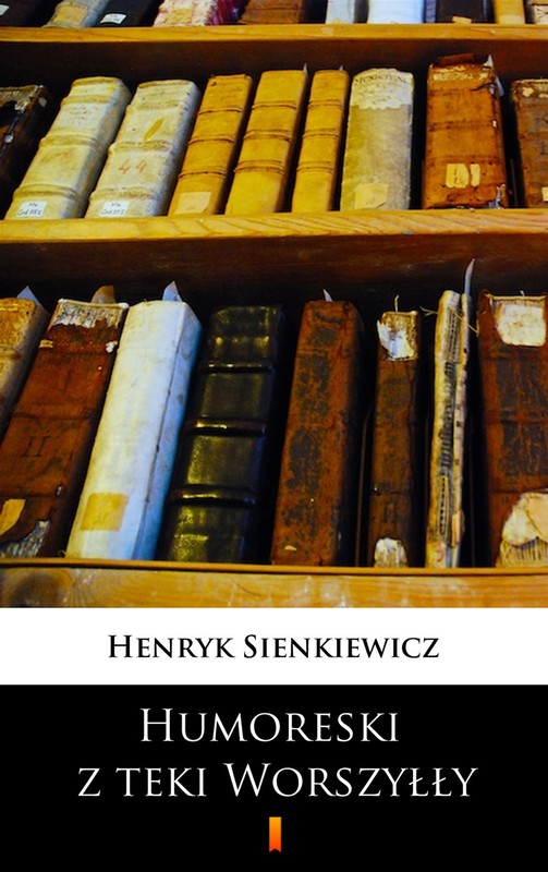 okładka Humoreski z teki Worszyłły ebook | epub, mobi | Henryk Sienkiewicz
