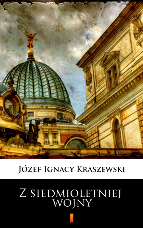 okładka Z siedmioletniej wojny ebook | epub, mobi | Józef Ignacy Kraszewski