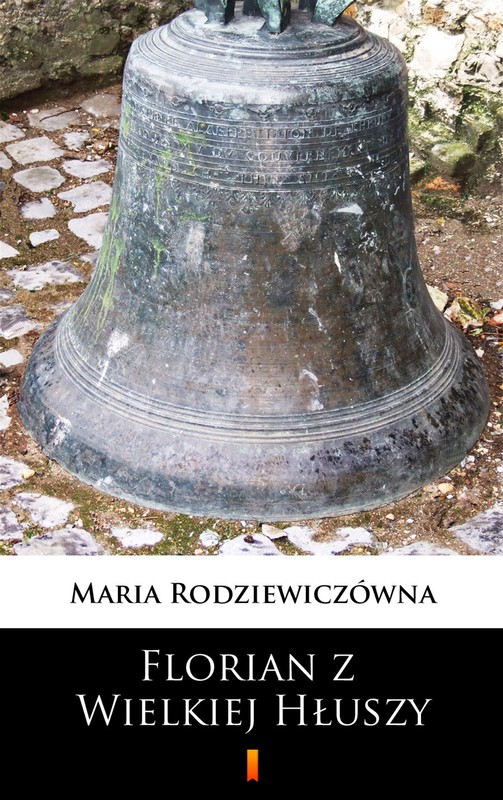 okładka Florian z Wielkiej Hłuszy ebook | epub, mobi | Maria Rodziewiczówna