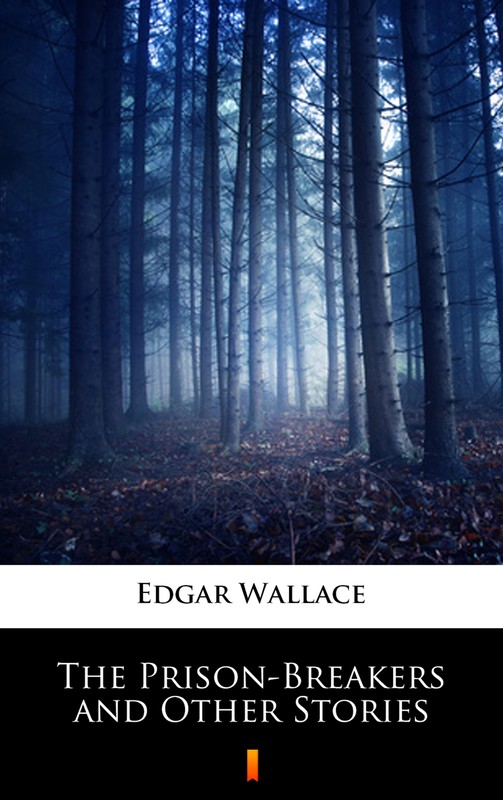 okładka The Prison-Breakers and Other Stories ebook | epub, mobi | Edgar Wallace