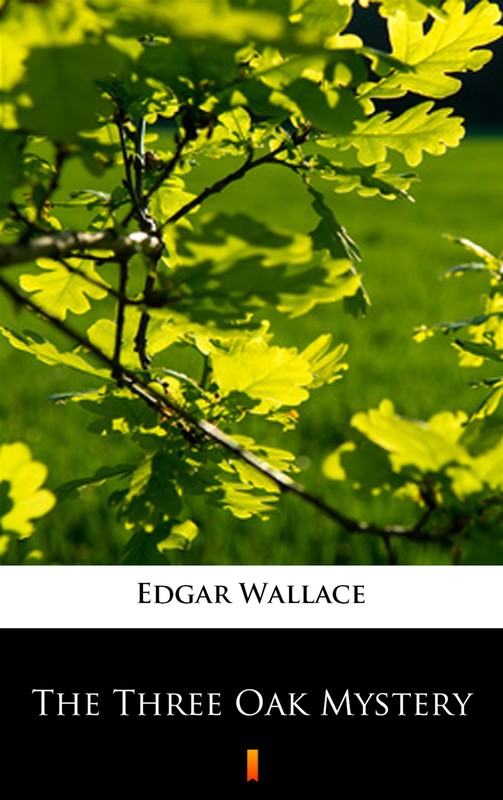 okładka The Three Oak Mystery ebook | epub, mobi | Edgar Wallace