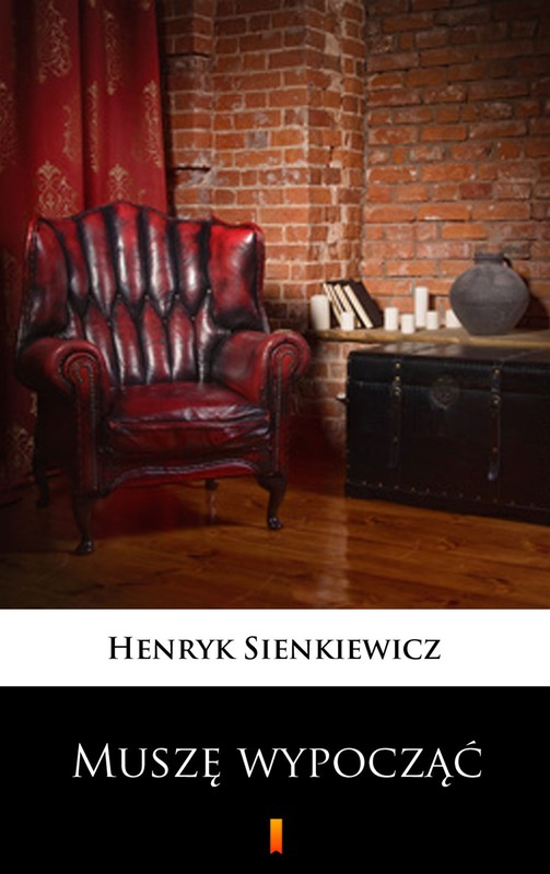 okładka Muszę wypocząć ebook | epub, mobi | Henryk Sienkiewicz