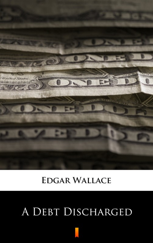 okładka A Debt Discharged ebook | epub, mobi | Edgar Wallace