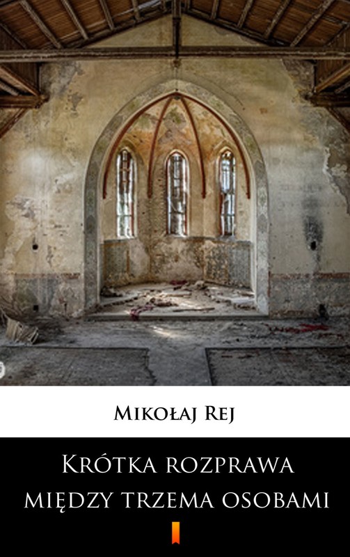 okładka Krótka rozprawa między trzema osobami, Panem, Wójtem a Plebanem ebook | epub, mobi | Mikołaj Rej