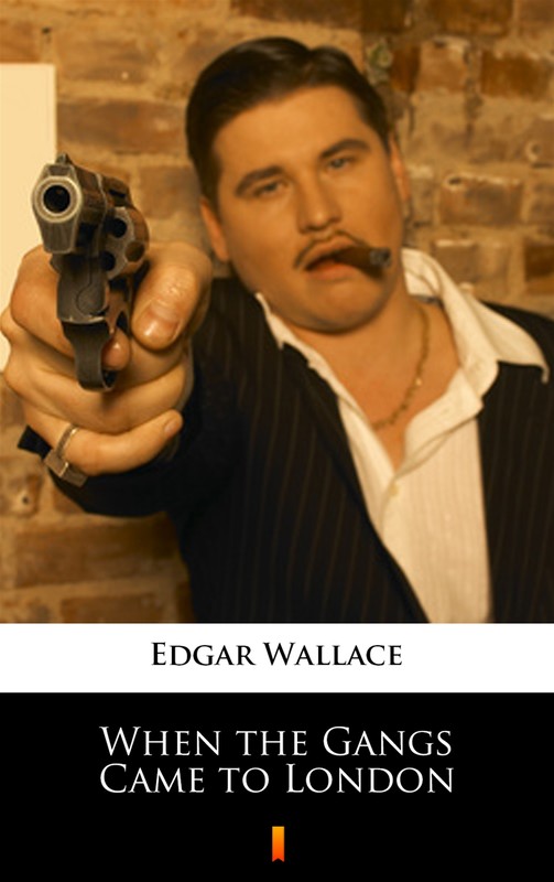 okładka When the Gangs Came to London ebook | epub, mobi | Edgar Wallace
