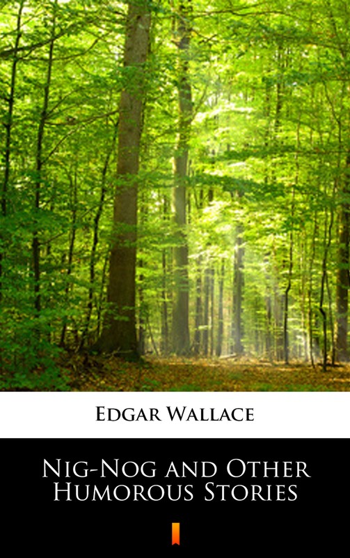 okładka Nig-Nog and Other Humorous Stories ebook | epub, mobi | Edgar Wallace