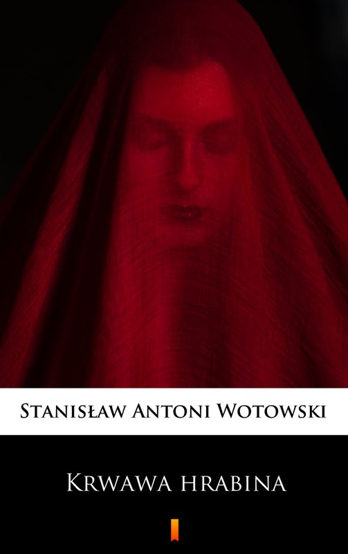 okładka Krwawa hrabina ebook | epub, mobi | Stanisław Antoni Wotowski