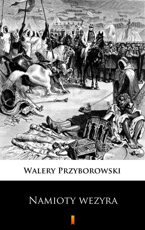okładka Namioty wezyra ebook | epub, mobi | Walery Przyborowski