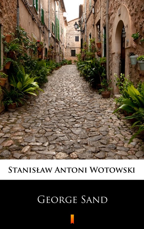 okładka George Sand ebook | epub, mobi | Stanisław Antoni Wotowski