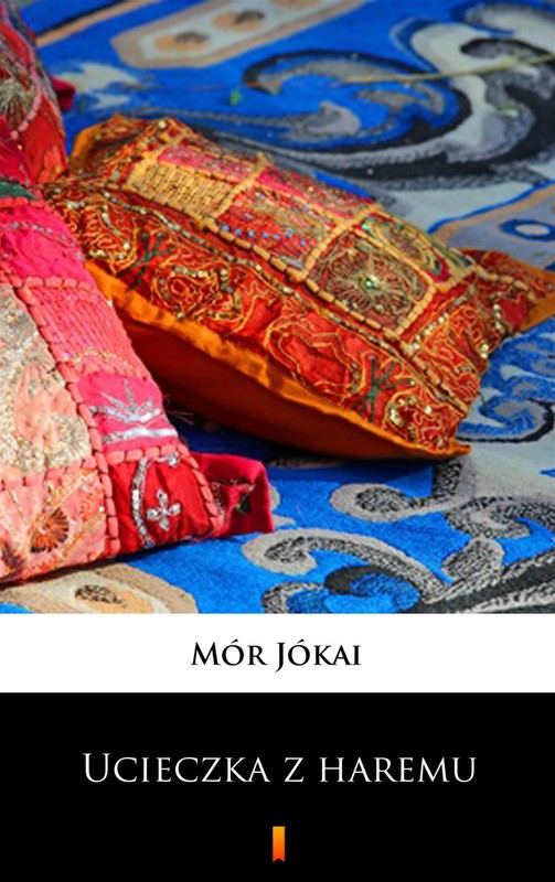 okładka Ucieczka z haremu ebook | epub, mobi | Mór Jókai