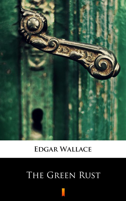 okładka The Green Rust ebook | epub, mobi | Edgar Wallace
