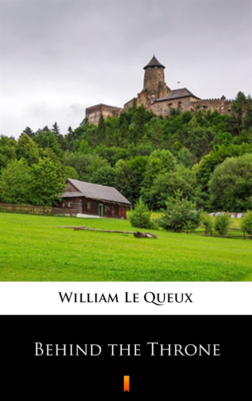 okładka Behind the Throne ebook | epub, mobi | William Le Queux