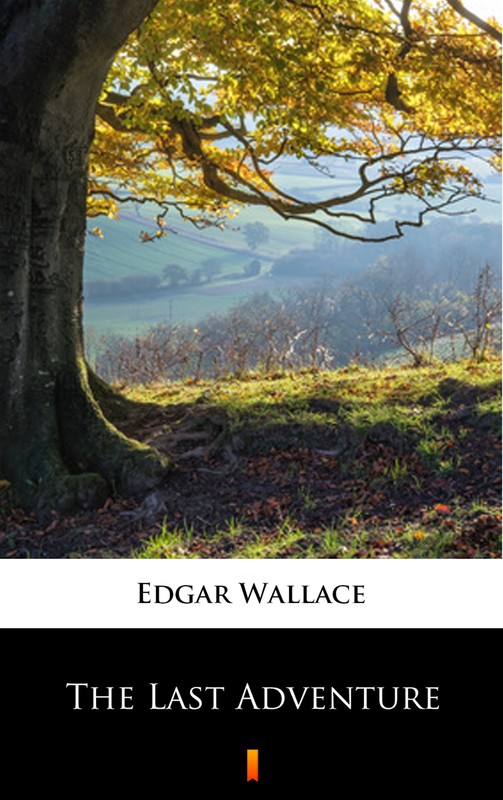 okładka The Last Adventure ebook | epub, mobi | Edgar Wallace