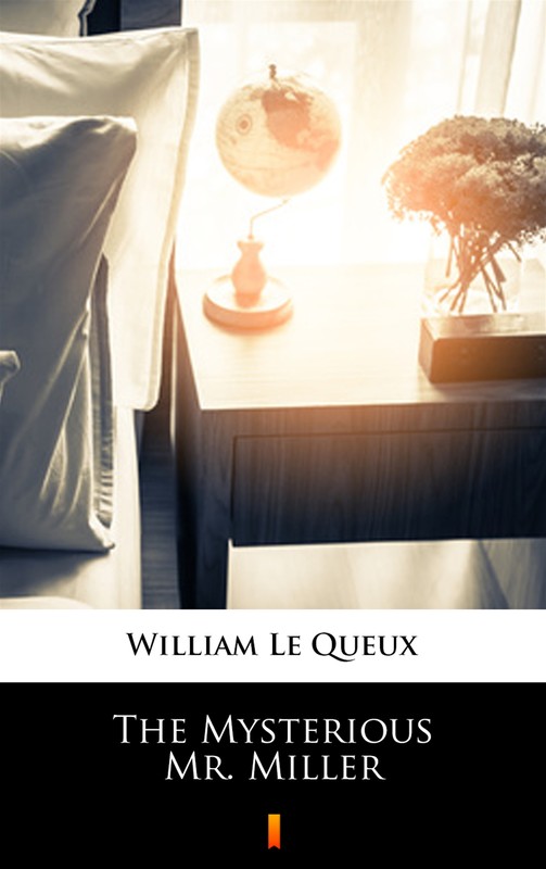 okładka The Mysterious Mr. Miller ebook | epub, mobi | William Le Queux