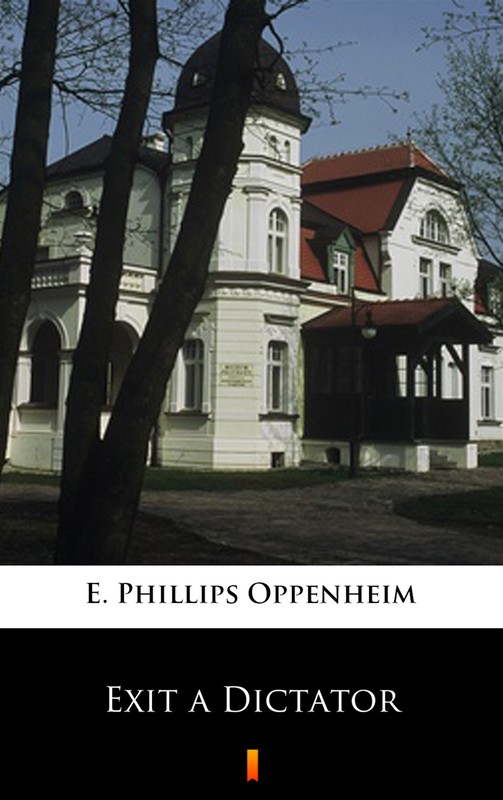 okładka Exit a Dictator ebook | epub, mobi | E. Phillips Oppenheim