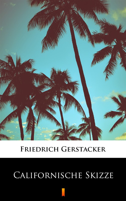 okładka Californische Skizze ebook | epub, mobi | Friedrich Gerstäcker
