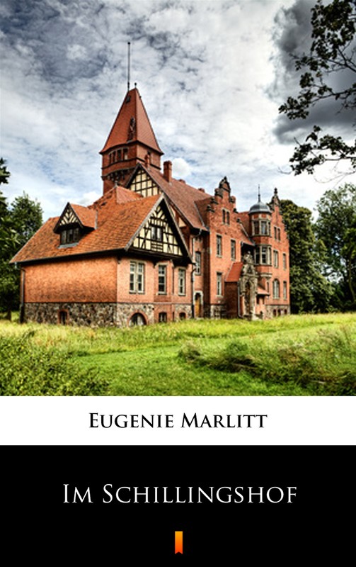 okładka Im Schillingshof ebook | epub, mobi | Eugenie Marlitt
