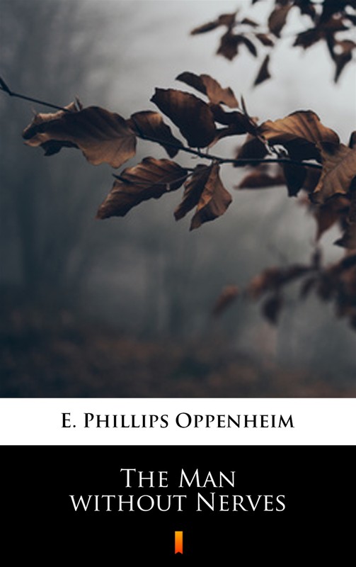 okładka The Man without Nerves ebook | epub, mobi | E. Phillips Oppenheim