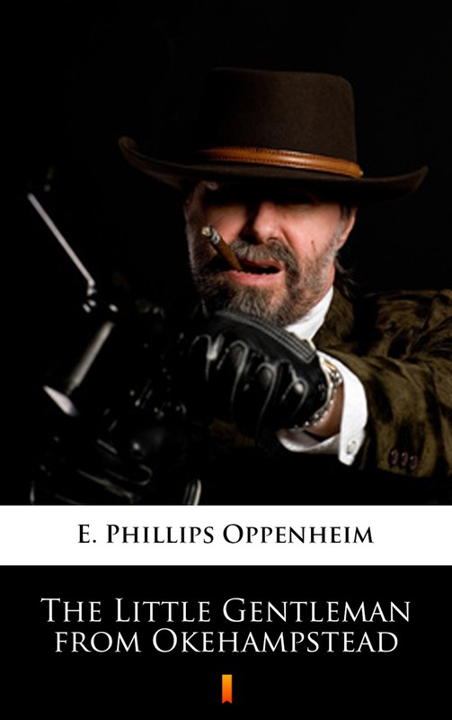 okładka The Little Gentleman from Okehampstead ebook | epub, mobi | E. Phillips Oppenheim