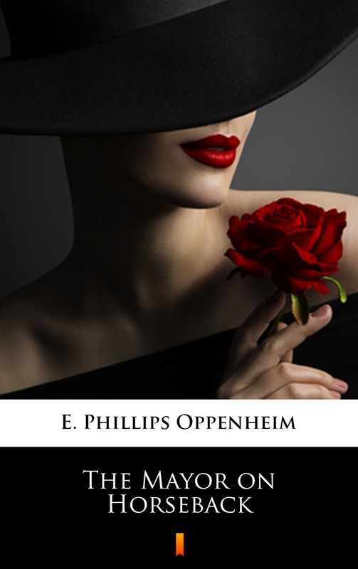 okładka The Mayor on Horseback ebook | epub, mobi | E. Phillips Oppenheim
