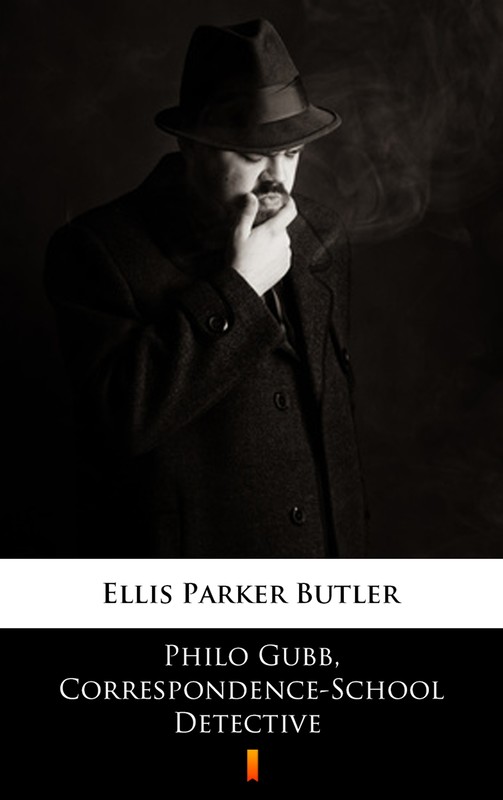 okładka Philo Gubb, Correspondence-School Detective ebook | epub, mobi | Ellis Parker Butler