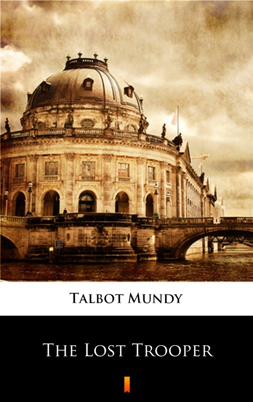 okładka The Lost Trooper ebook | epub, mobi | Talbot Mundy