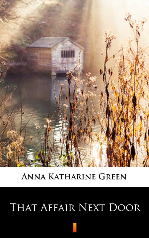 okładka That Affair Next Door ebook | epub, mobi | Anna Katharine Green