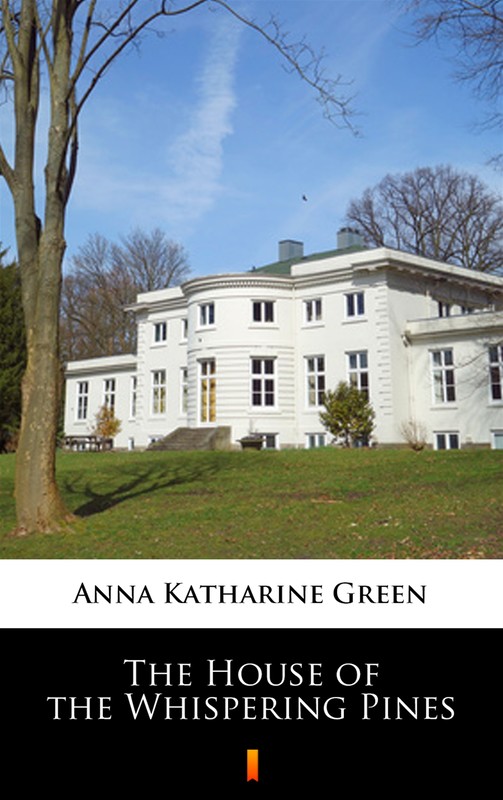 okładka The House of the Whispering Pines ebook | epub, mobi | Anna Katharine Green