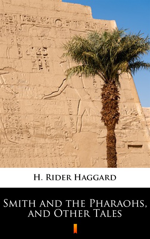 okładka Smith and the Pharaohs, and Other Tales ebook | epub, mobi | Henry Rider Haggard