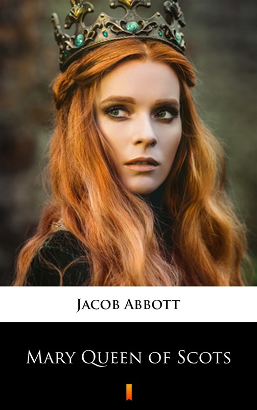 okładka Mary Queen of Scots ebook | epub, mobi | Jacob Abbott