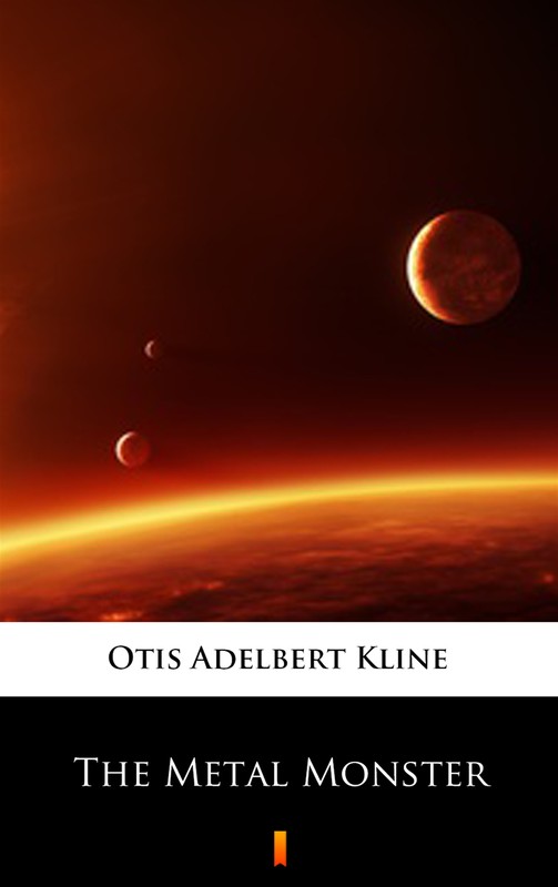 okładka The Metal Monster ebook | epub, mobi | Otis Adelbert Kline