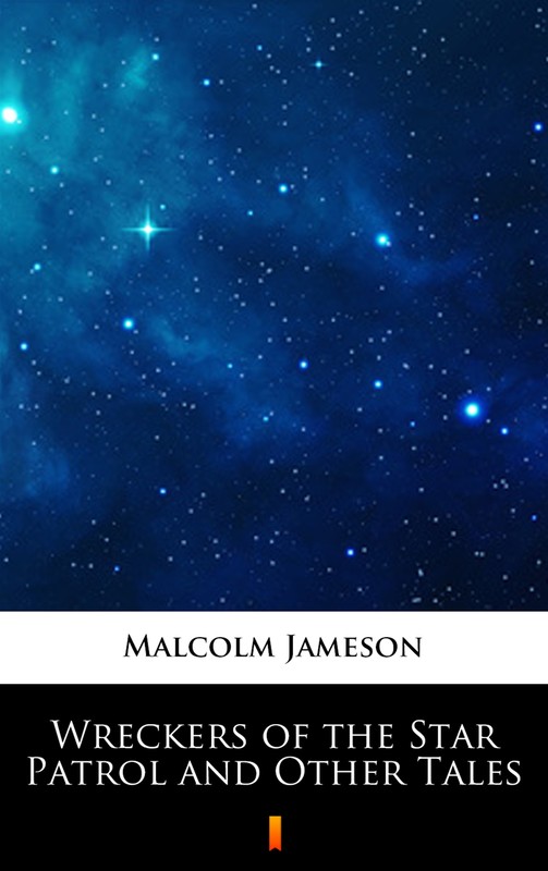 okładka Wreckers of the Star Patrol and Other Tales ebook | epub, mobi | Malcolm Jameson