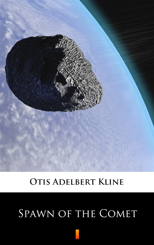 okładka Spawn of the Comet ebook | epub, mobi | Otis Adelbert Kline