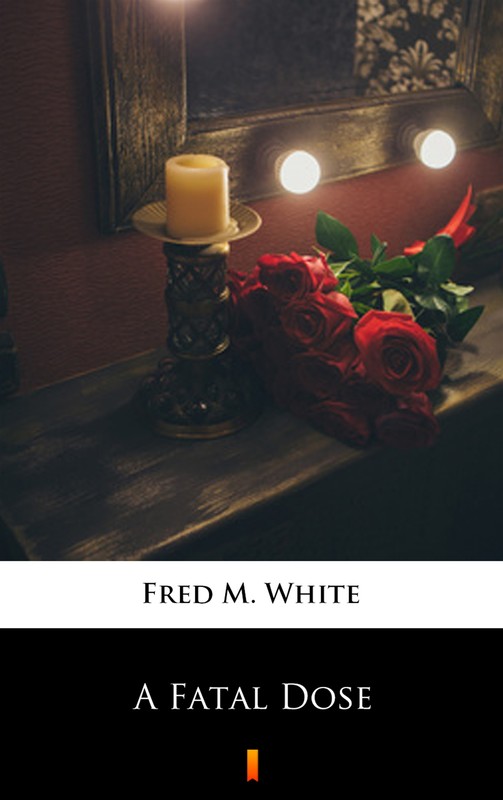 okładka A Fatal Dose ebook | epub, mobi | Fred M. White