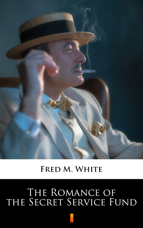 okładka The Romance of the Secret Service Fund ebook | epub, mobi | Fred M. White