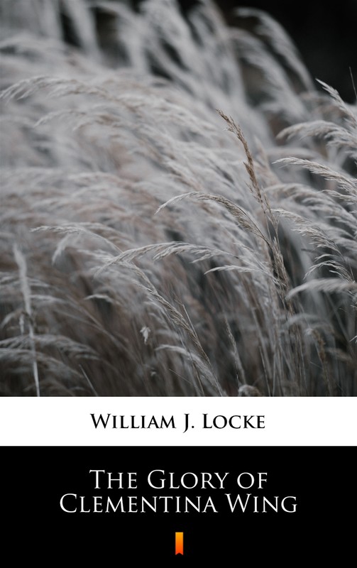 okładka The Glory of Clementina Wing ebook | epub, mobi | William J. Locke