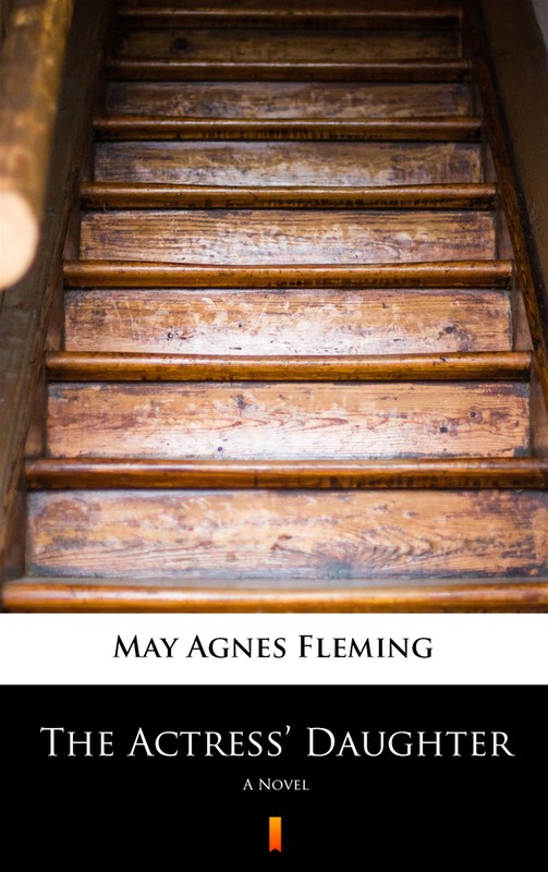 okładka The Actress’ Daughter ebook | epub, mobi | May Agnes Fleming