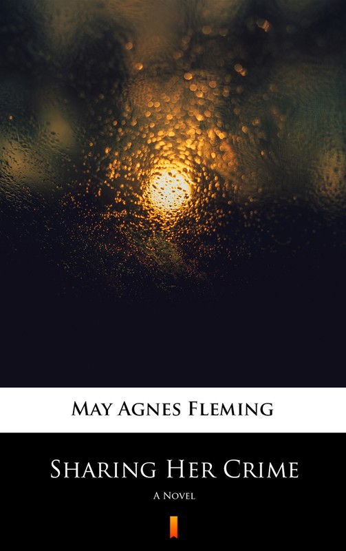 okładka Sharing Her Crime ebook | epub, mobi | May Agnes Fleming