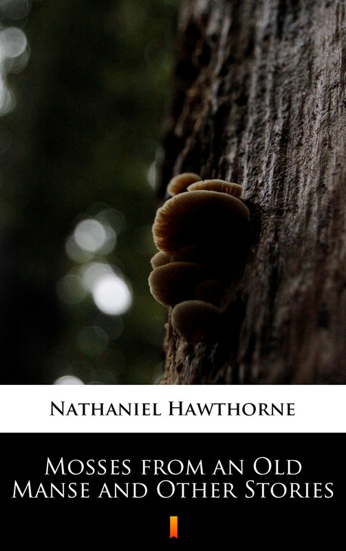 okładka Mosses from an Old Manse and Other Stories ebook | epub, mobi | Nathaniel Hawthorne