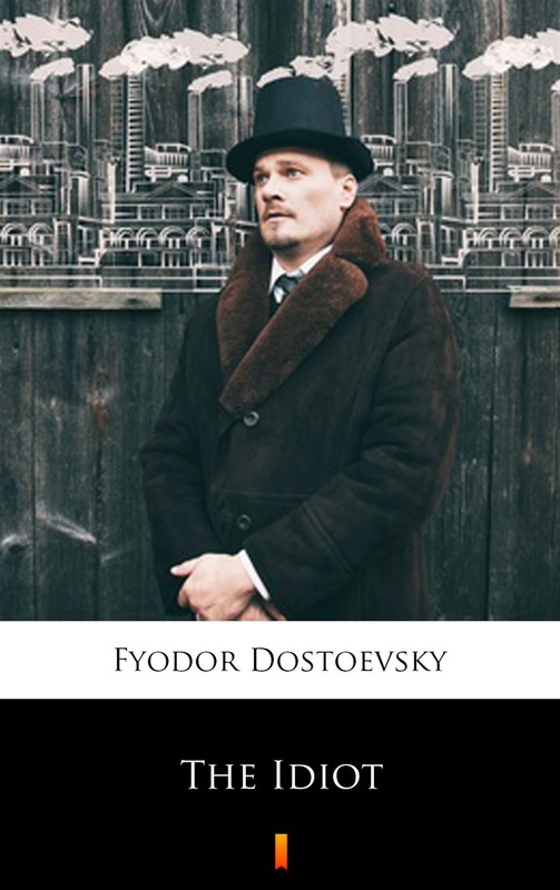okładka The Idiot ebook | epub, mobi | Fyodor Mikhailovich Dostoevsky