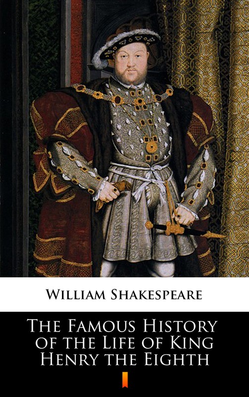okładka The Famous History of the Life of King Henry the Eighth ebook | epub, mobi | William Shakespeare