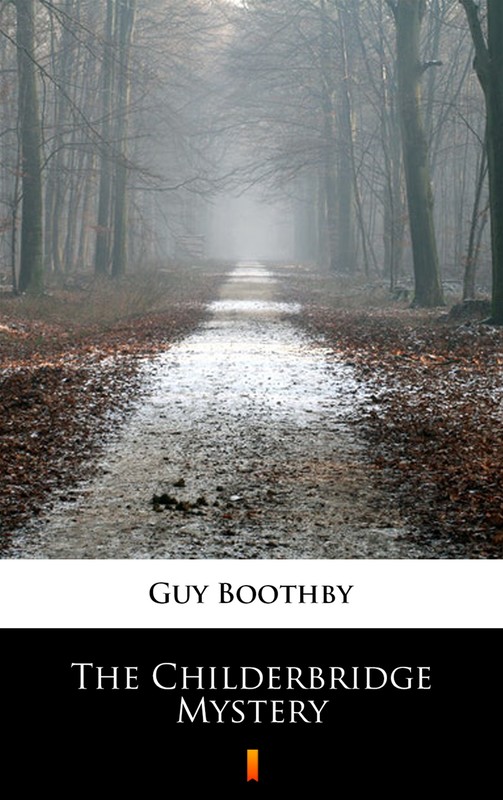 okładka The Childerbridge Mystery ebook | epub, mobi | Guy Boothby
