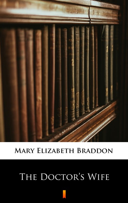 okładka The Doctor’s Wife ebook | epub, mobi | Mary Elizabeth Braddon