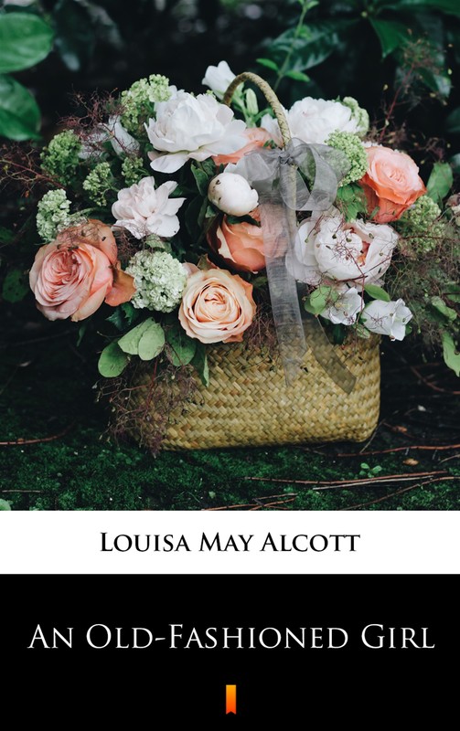 okładka An Old-Fashioned Girl ebook | epub, mobi | Louisa May Alcott