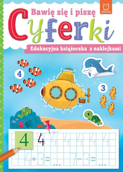 okładka Bawię się i piszę CYFERKI. Edukacyjna książeczka z naklejkami książka | Anna Podgórska